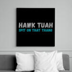 printfashion HAWK TUAH (b) - Vászonkép - Fekete (16240826)