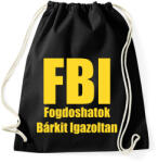 printfashion FBI - Fogdoshatok bárkit igazoltan - Sportzsák, Tornazsák - Fekete (5963015)