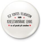 printfashion Egy fontos feladatom van - keresztanya - Kitűző, hűtőmágnes - Fehér (7115138)