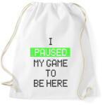 printfashion Megállítottam a játékot, hogy itt lehessek - Sportzsák, Tornazsák - Fehér (1096650)