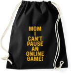 printfashion Mom, I can't pause an online game! - Sportzsák, Tornazsák - Fekete (5788368)