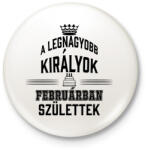 printfashion A legnagyobb királyok februárban születtek - Kitűző, hűtőmágnes - Fehér (11692487)