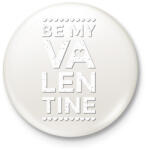 printfashion Valentin nap - Be my Valentine - Kitűző, hűtőmágnes - Fehér (4303778)