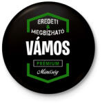 printfashion Vámos prémium minőség - Kitűző, hűtőmágnes - Fekete (3097164)