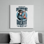 printfashion Sose becsülj alá egy motoros nőt - Ducati - Vászonkép - Fehér (6635121)
