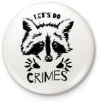 printfashion Let's do crimes - Kitűző, hűtőmágnes - Fehér (11638776)