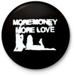 printfashion More Money More Love - Kitűző, hűtőmágnes - Fekete (16559815)
