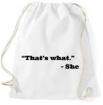 printfashion Thats what she said - Sportzsák, Tornazsák - Fehér (4883379)