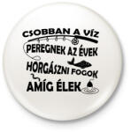 printfashion Horgász leszek amíg élek - Kitűző, hűtőmágnes - Fehér (4770311)