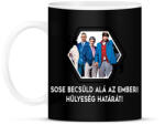 printfashion Sose becsüld alá! - Bögre - Fekete (2632264)