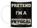 printfashion Pretend i'm a physical - Bögre - Fekete (1921014)