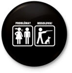 printfashion Probléma? Megoldva! - Vadászat - Kitűző, hűtőmágnes - Fekete (3096109)