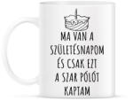 printfashion Ma van a születésnapom és ezt a szar pólót kaptam születésnapomra - Bögre - Fehér (14589526)