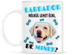 printfashion Labrador nélkül lehet élni, de minek? - Bögre - Fehér (6928862)