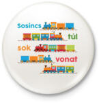 printfashion Sosincs túl sok vonat - Kitűző, hűtőmágnes - Fehér (7684552)