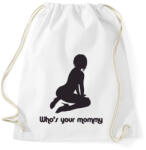printfashion Who's your mommy? - Sportzsák, Tornazsák - Fehér (2556687)