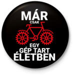 printfashion Már csak egy gép tart életben - Kerékpáros - Kitűző, hűtőmágnes - Fekete (4151970)
