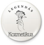 printfashion Legendás kozmetikus - Kitűző, hűtőmágnes - Fehér (6552873)