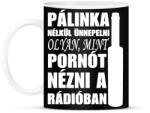 printfashion Pálinka nélkül nincs ünneplés - Bögre - Fekete (4842288)