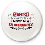 printfashion Mentős vagyok - Szupererő - Kitűző, hűtőmágnes - Fehér (9126156)