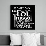 printfashion Nem vagyok LOL függő, bármikor abba tudnám hagyni - Vászonkép - Fekete (16525411)