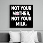 printfashion Not your mother, not your milk. - vegán aktivista grafika #11 - Vászonkép - Fekete (6655319)