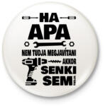 printfashion Ha apa nem tudja megjavítani - Kitűző, hűtőmágnes - Fehér (3904517)