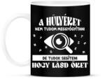 printfashion Segítek, hogy lásd a hülyéket - Bögre - Fekete (12647236)