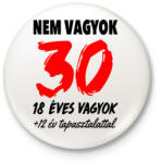 printfashion Nem vagyok 30! - Kitűző, hűtőmágnes - Fehér (3077889)