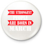 printfashion A legerősebb emberek márciusban születnek - Kitűző, hűtőmágnes - Fehér (3079618)