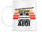 printfashion Ez nem csak egy autó ez egy AUDI - Bögre - Fehér (16464630)