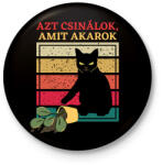 printfashion Azt csinálok, amit akarok - Vicces macskás minta - Kitűző, hűtőmágnes - Fekete (12033430)