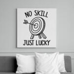 printfashion No skill just lucky - Vászonkép - Fehér (13258543)