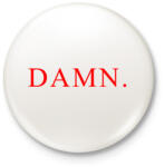 printfashion Damn - Kitűző, hűtőmágnes - Fehér (5245814)