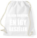 printfashion Én nem ordítok én így beszélek - Sportzsák, Tornazsák - Fehér (13114663)