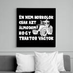 printfashion Én nem horkolok csak azt álmodom hogy traktor vagyok - Vászonkép - Fekete (16271622)