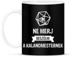 printfashion Ne merj beszólni a kalandmesternek! - Bögre - Fekete (2764463)
