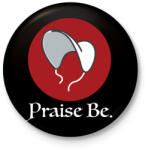 printfashion Praise Be - The Handmaid's Tale - Kitűző, hűtőmágnes - Fekete (4581554)