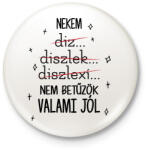 printfashion Nem betűzök valami jól - Kitűző, hűtőmágnes - Fehér (13256385)