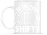 printfashion Do you even shift? - Bögre - Fehér (8465614)
