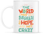 printfashion Hope is not crazy - Bögre - Fehér (2490295)