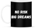 printfashion No risk big dreams - Bögre - Fekete (16117094)