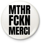 printfashion Mthr fckn Merci póló - Kitűző, hűtőmágnes - Fehér (9396382)