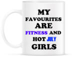 printfashion A kedvenceim a fitnessz és a jó júliusi születésű csajok - Bögre - Fehér (1419384)