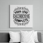 printfashion A szerelmed elég, hogy teljesnek érezzem magam! - Vászonkép - Fehér (6620725)