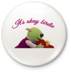 printfashion It's okay birdie - Kitűző, hűtőmágnes - Fehér (16253648)
