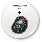 printfashion Nincs elég hely - Kitűző, hűtőmágnes - Fehér (5084682)