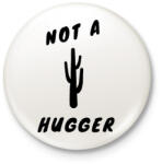 printfashion NOT A HUGGER - Kitűző, hűtőmágnes - Fehér (3082454)