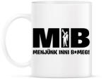 printfashion MIB menjünk inni - Bögre - Fehér (2803658)