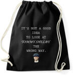 printfashion Thomas Shelby wrong way - Sportzsák, Tornazsák - Fekete (10901131)